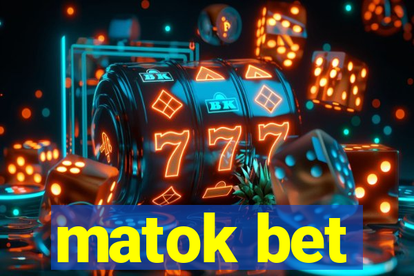 matok bet